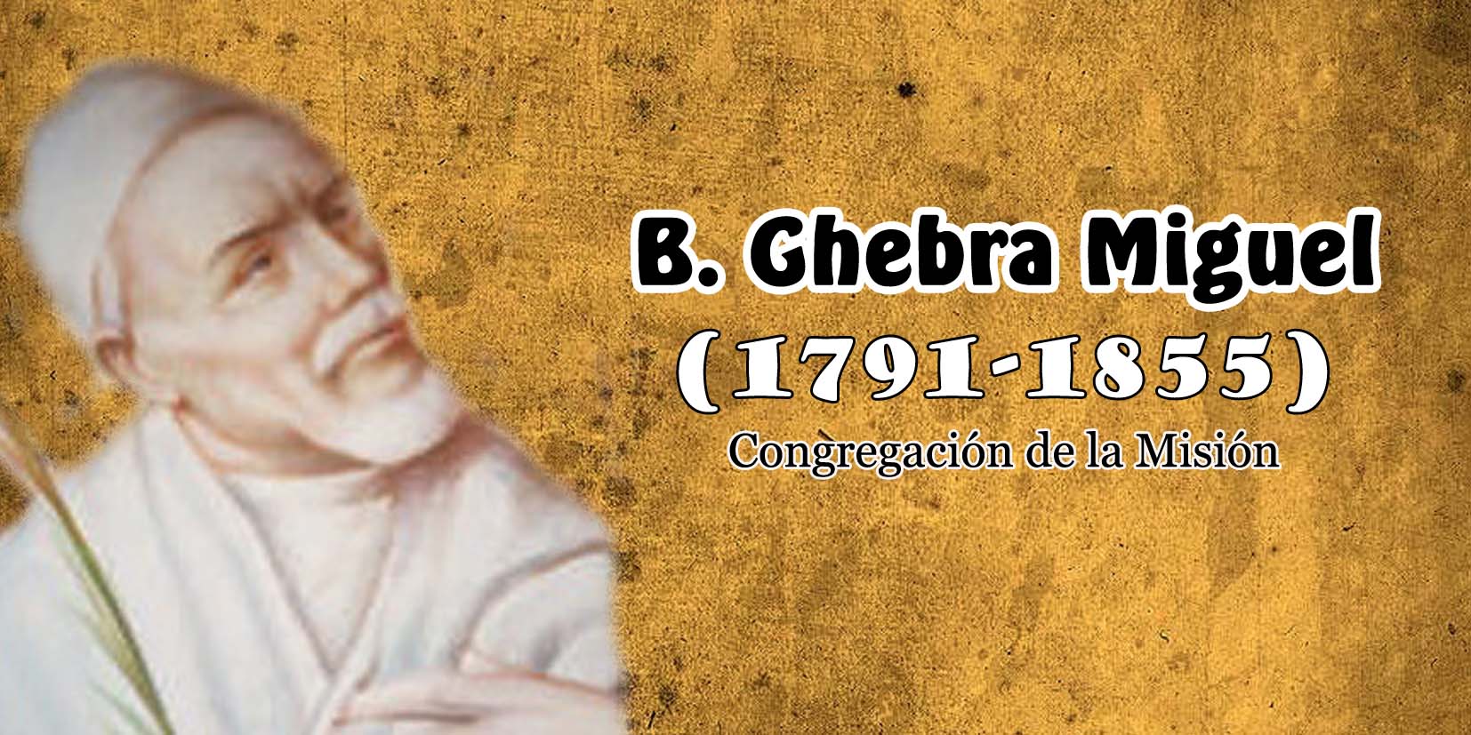 B. Ghebra Miguel (1791-1855)