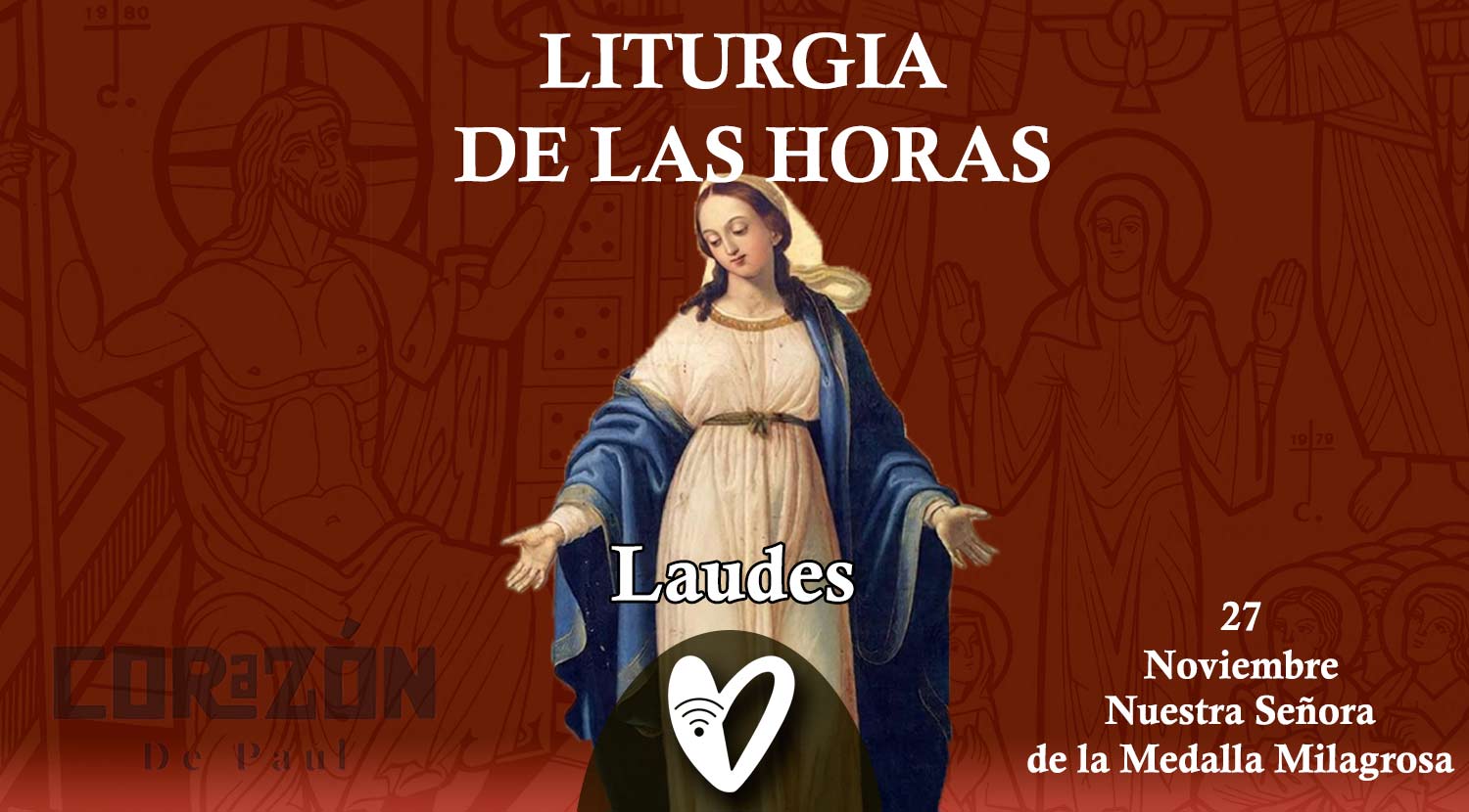 LH Virgen de la Medalla Milagrosa, Laudes