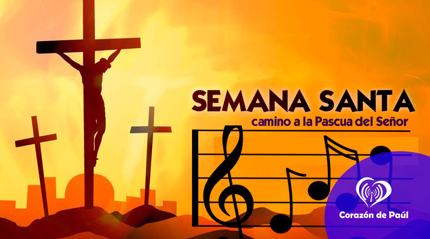 Top 10 de los mejores cantos para Semana Santa