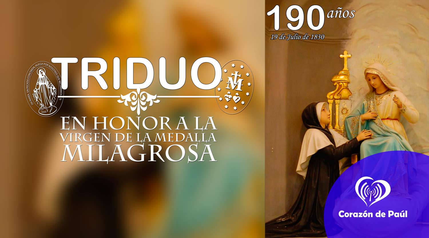 Triduo en honor a la Virgen Milagrosa del 16 al 18 de julio - Corazón de  Paúl