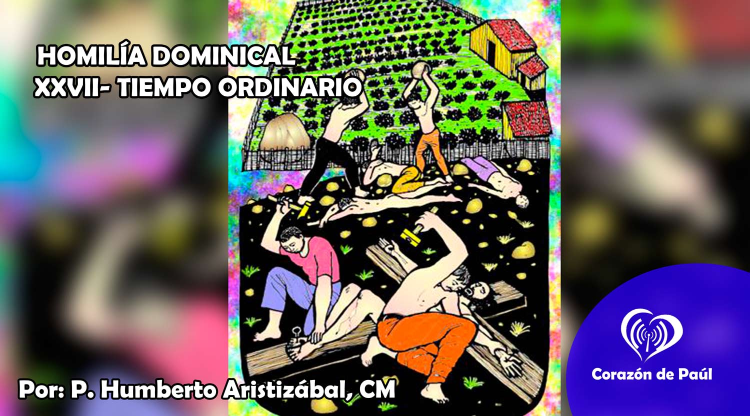Homilía Dominical XXVII tiempo ordinario