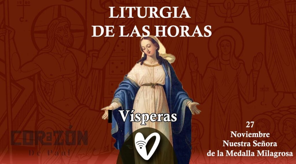 I Vísperas- Virgen de la Medalla Milagrosa, LH.