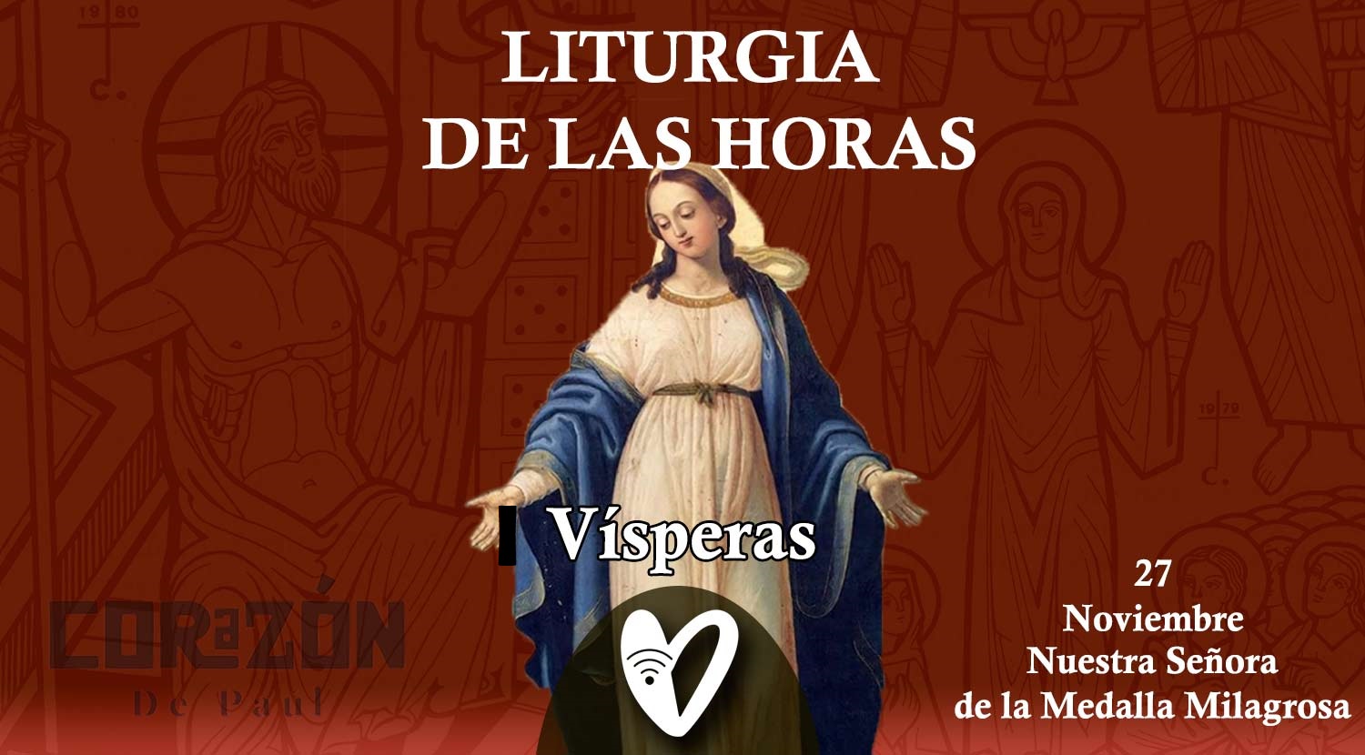 I Vísperas- Virgen de la Medalla Milagrosa, LH.